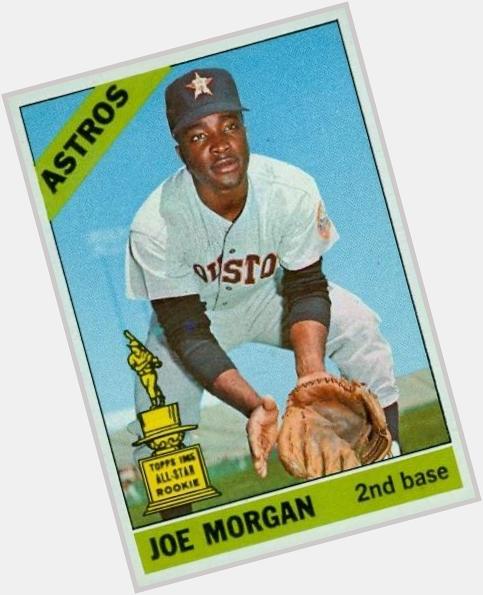 Happy 72nd Birthday Joe Morgan!      
