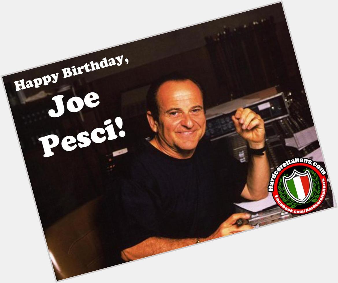   Happy 72nd Birthday to Joe Pesci!!  HB! Dude looks good.