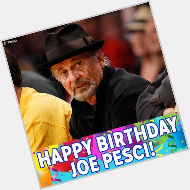 Happy 74th birthday to \Goodfellas\ star Joe Pesci! 