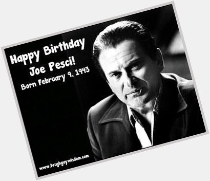 Happy Birthday Shout Out! To Joe Pesci      