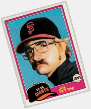 Happy Birthday Joe Pettini! He looks more like an undercover cop posing as a baseball player than a real one. 