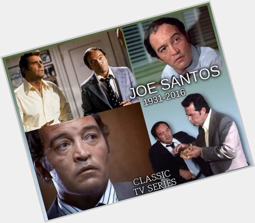 Happy Birthday to the late great actor Joe Santos. 