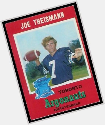 Joe Theismann in the CFL playing for the Toronto Argonauts Happy Birthday Theismann!  