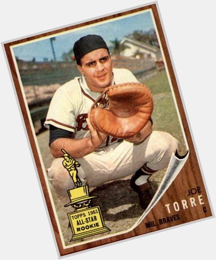 7/18/40 Happy 77th Birthday to Joe Torre!  (1962 Topps rookie card) 