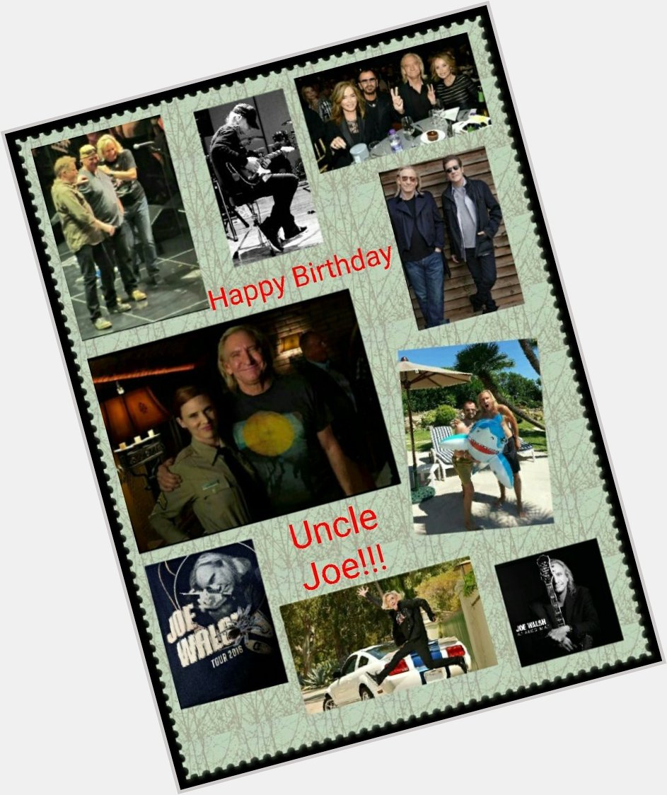 Happy Birthday, Uncle Joe Walsh!!! 
