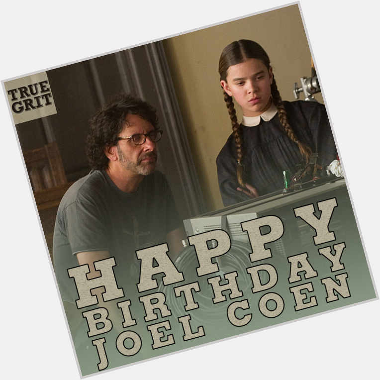 Happy Birthday to the Academy Award Winner, Joel Coen!   