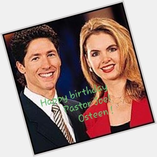  Happy Birthday Pastor Joel Osteen. More blessings in Jesus mighty name. Celebrate your day! 