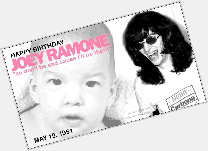    Happy Birthday to Joey Ramone. Rip brother. 