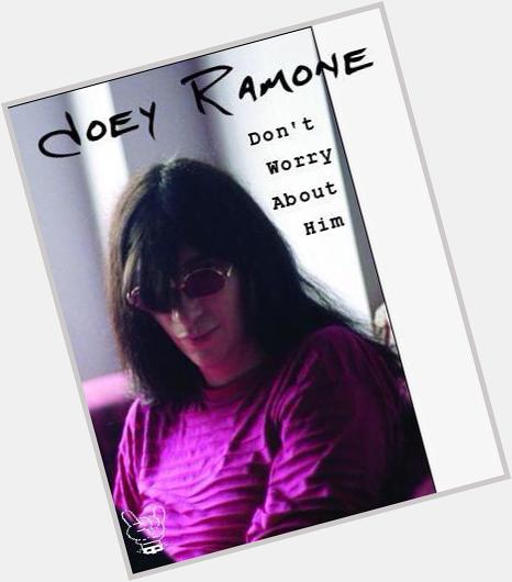 \"Disfruté de mi vida cuando no tenía nada\" Joey Ramone 
Happy birthday Joey..!!! 