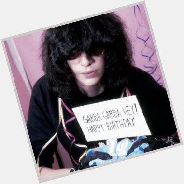 HAPPY BIRTHDAY TO JOEY RAMONE AND TO  PUNK ROCK N ROLL!!
We love you JOEY! 