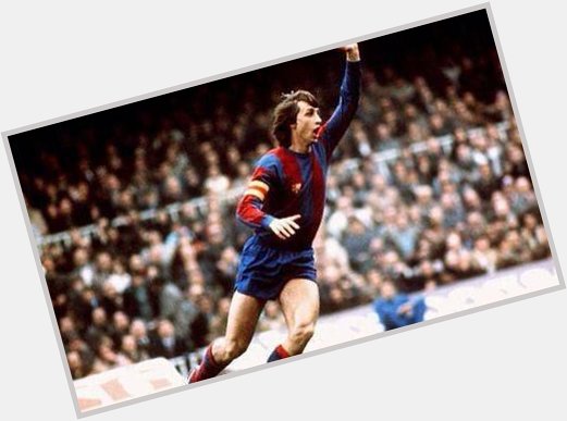 One of the games greats!
Happy Birthday Johan Cruyff   