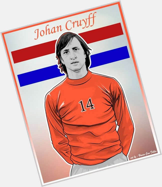 Happy Birthday Johan Cruyff. 