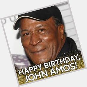 Happy Birthday John Amos. The greatest television dad in history. 