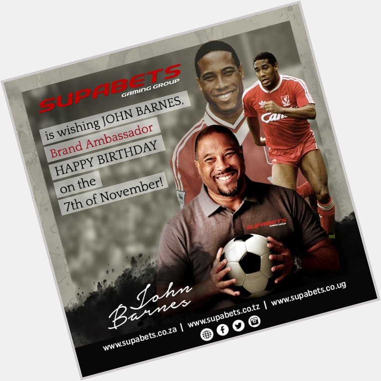 A SUPA happy birthday to our Brand Ambassador, Mr John Barnes. 