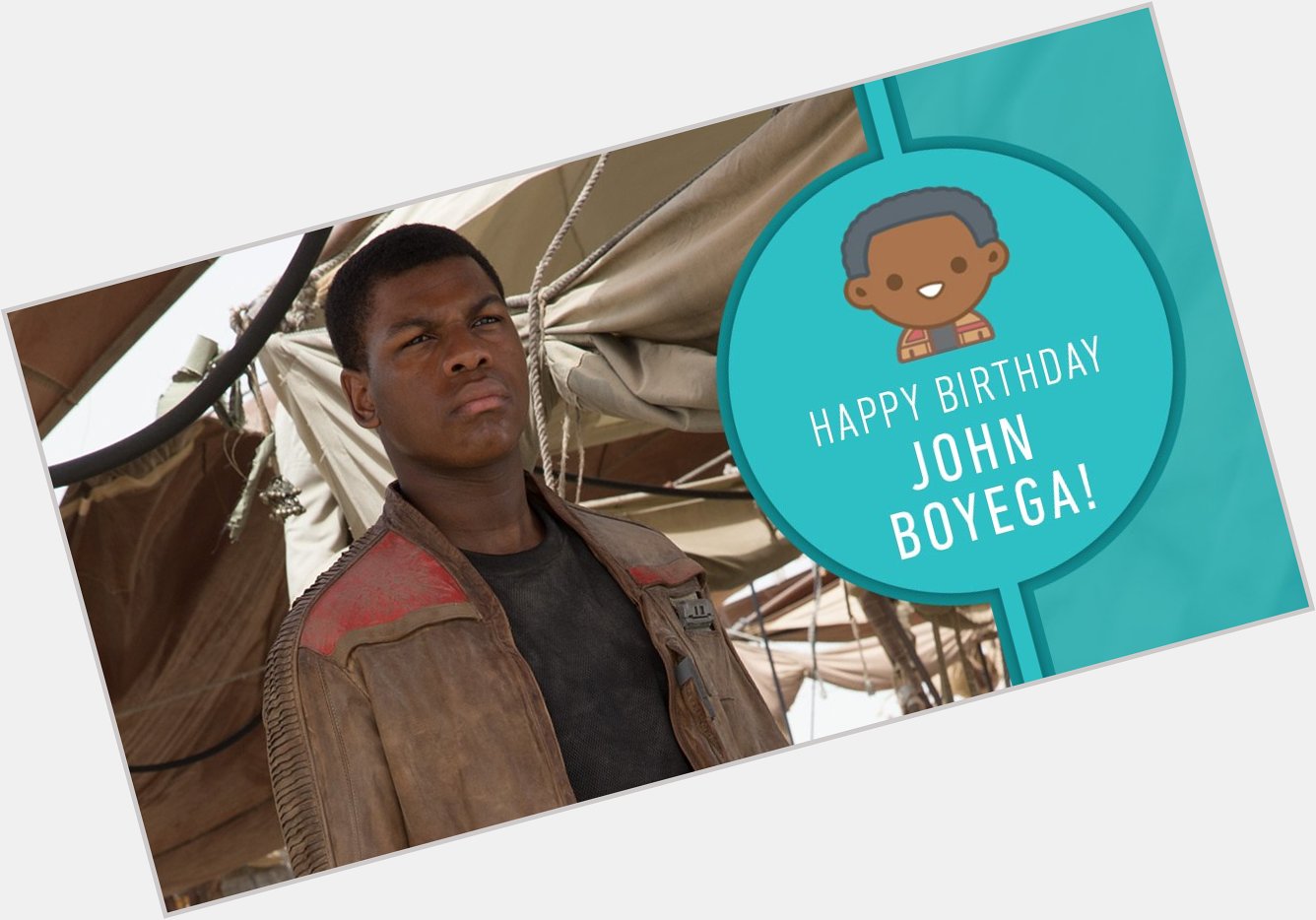  >> Happy Birthday, John Boyega!  