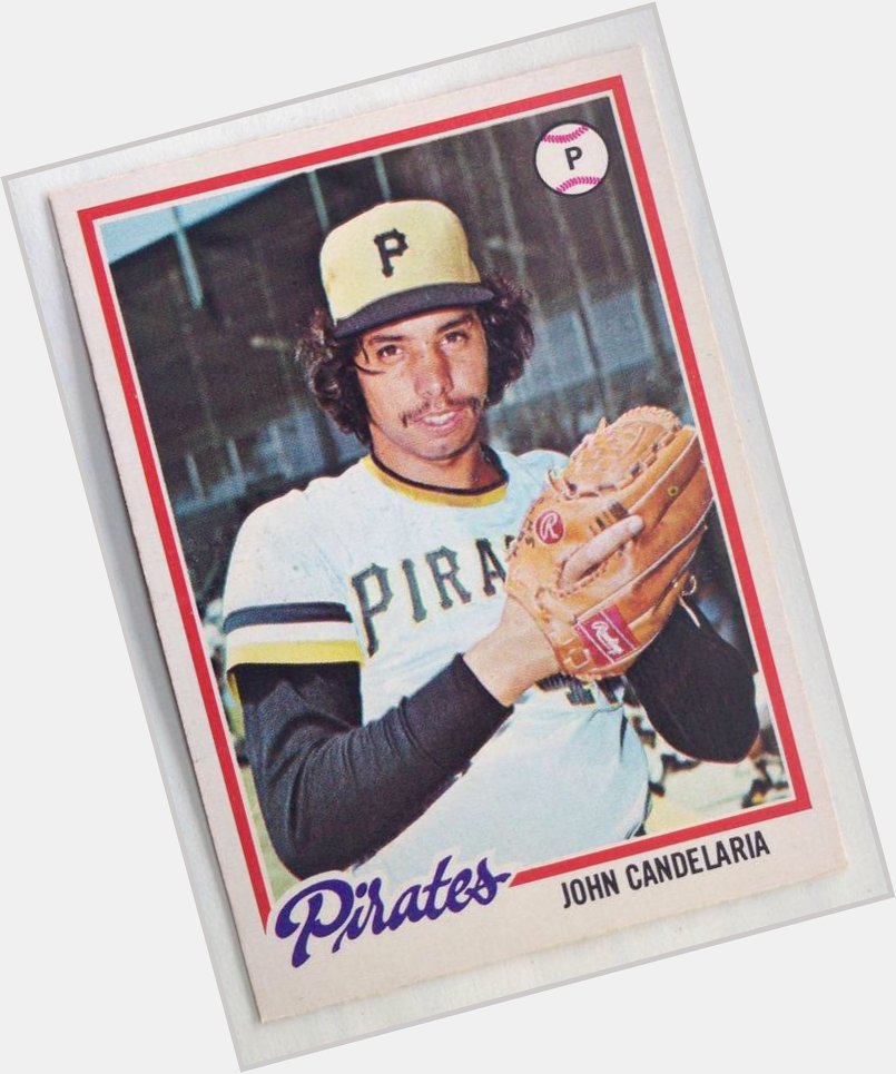 Happy Birthday to John Candelaria, who is basically a composite of all the guys who wanted to date my sister. 