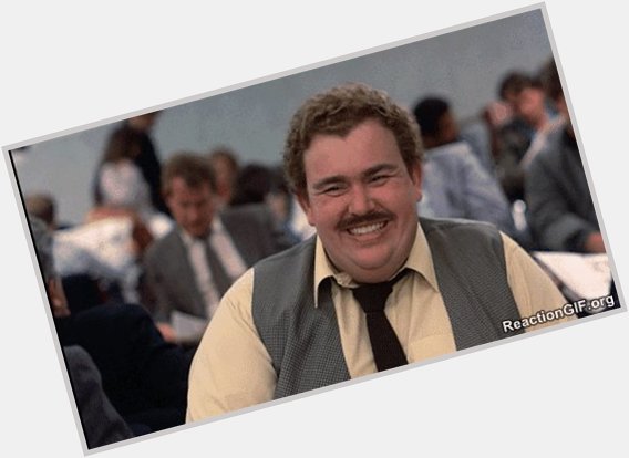 10/31 Happy Heavenly Birthday to John Candy a great talent and friend. 
