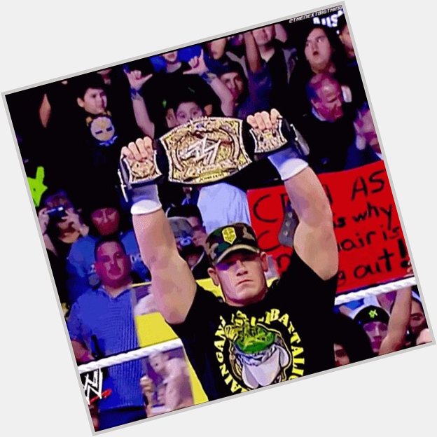 Happy birthday your are my childhood . In history no one likes you
John Cena 
