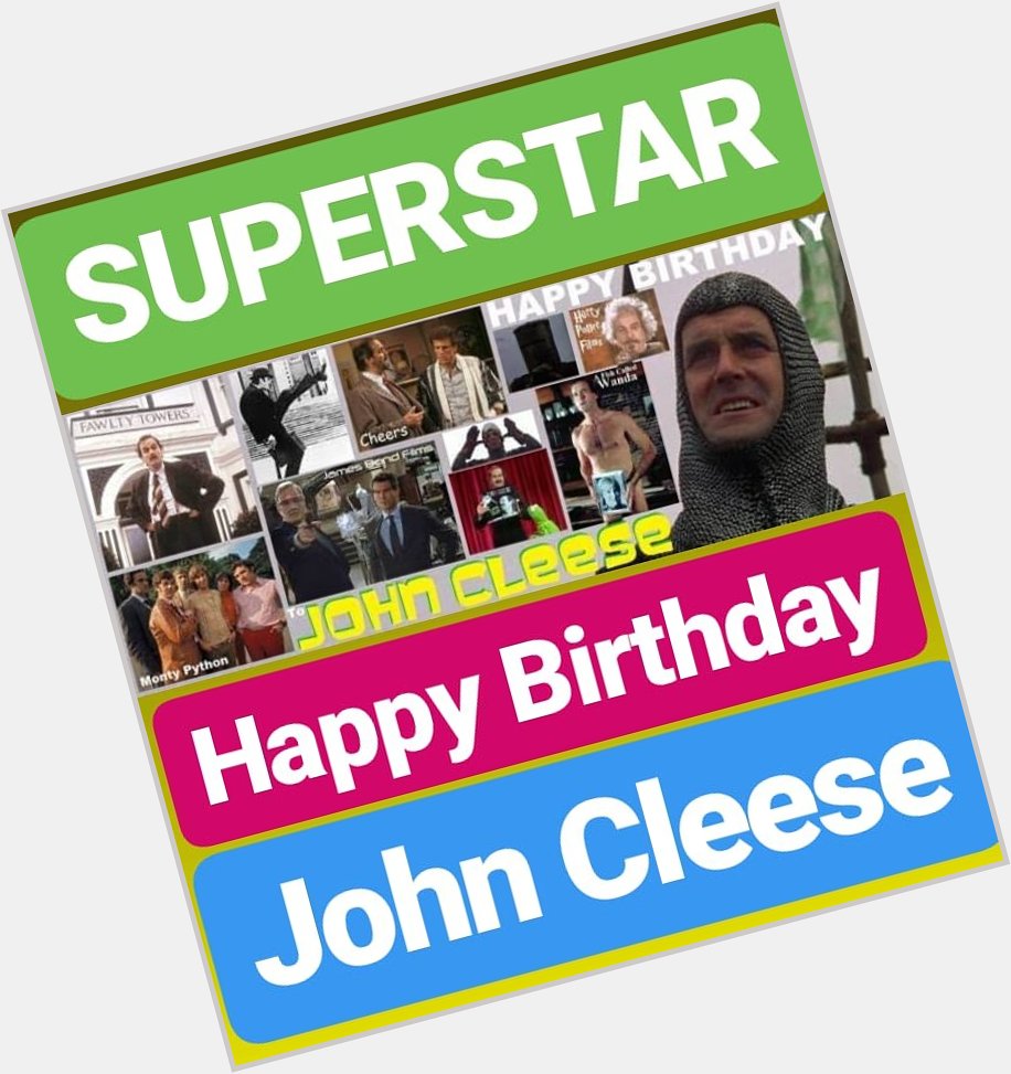 Happy Birthday 
John Cleese
SUPERSTAR 