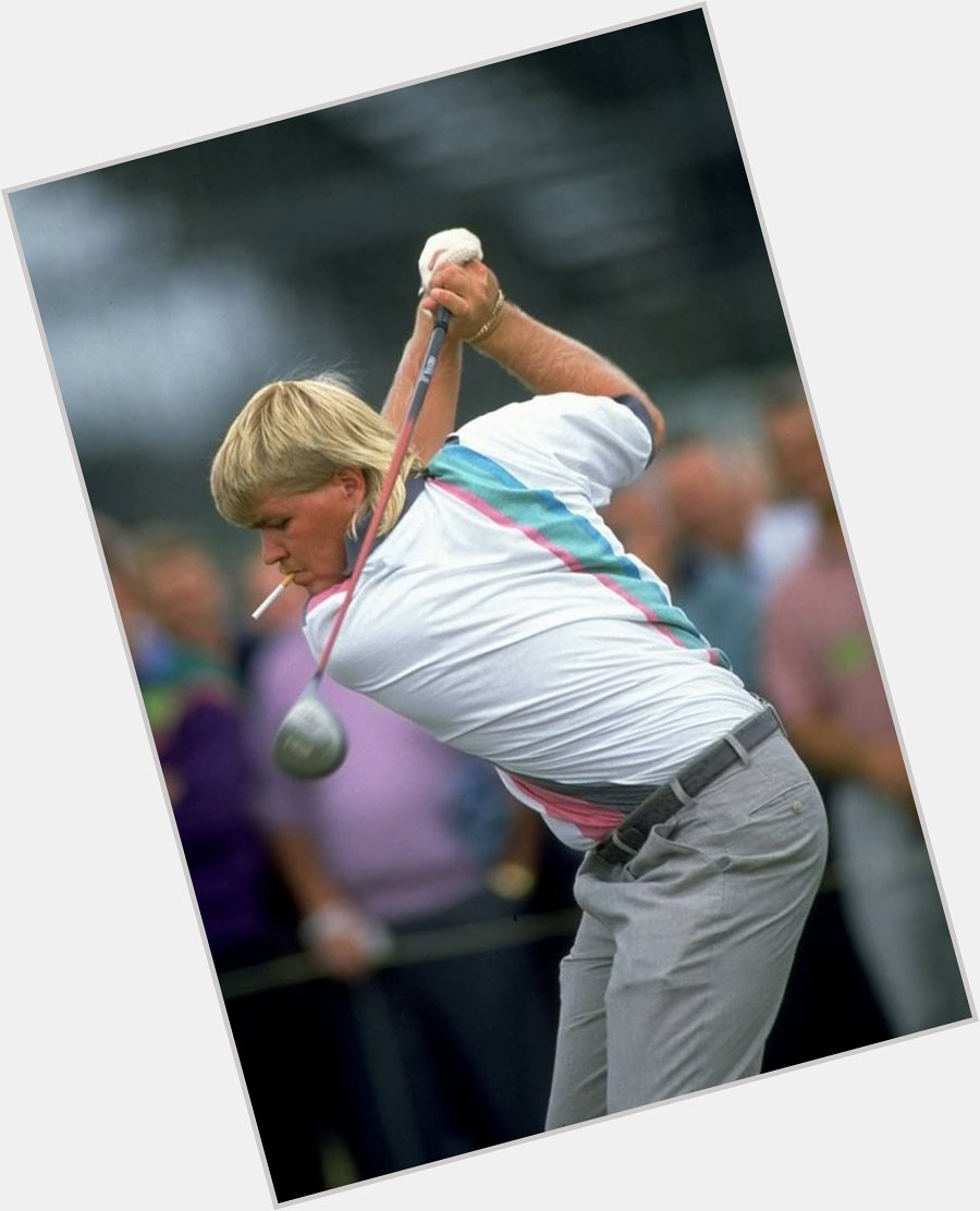 Pretty sure John Daly s birthday should be a national holiday just because. Happy Birthday 