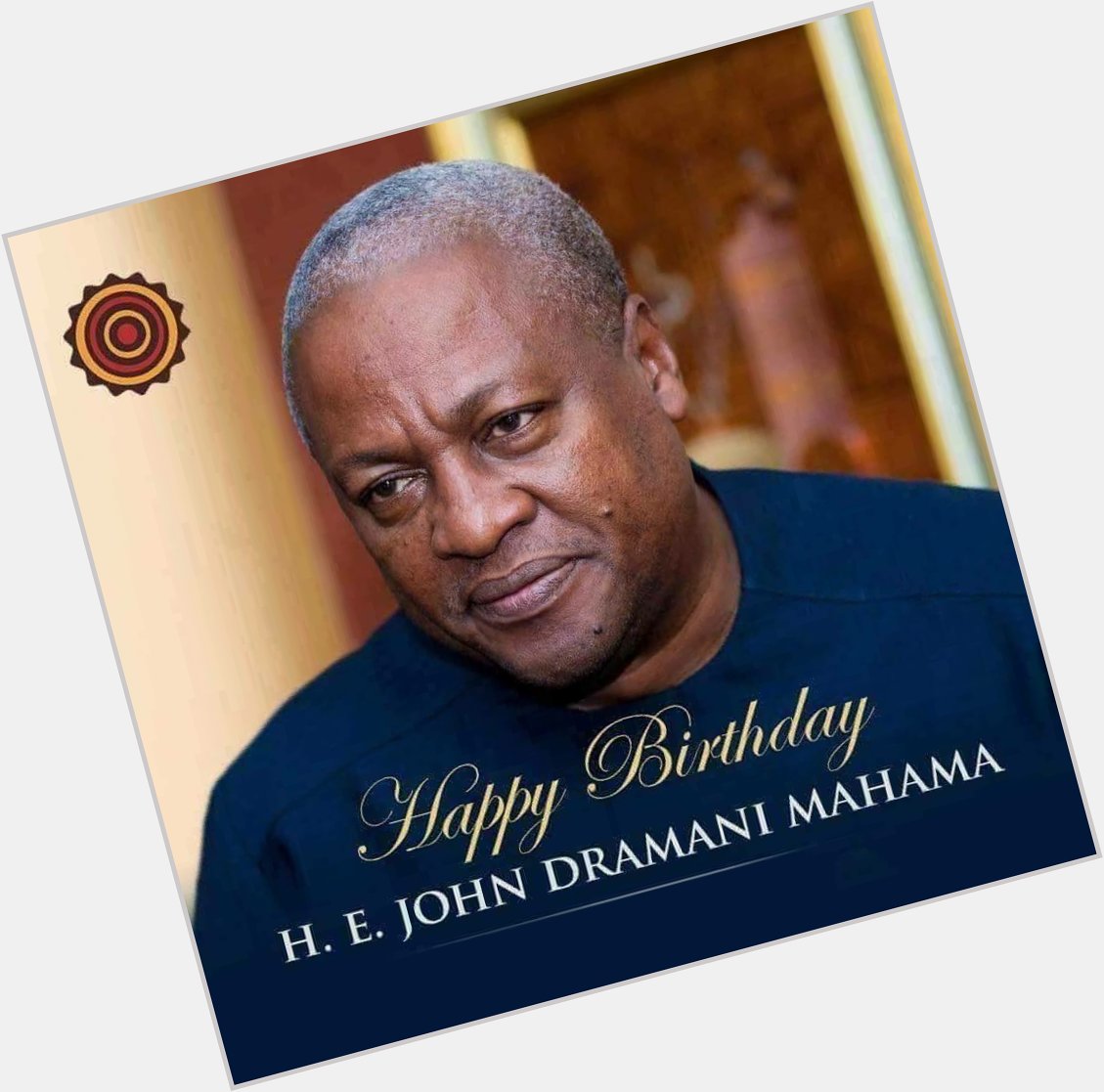Happy birthday John Dramani Mahama. God bless you. 
