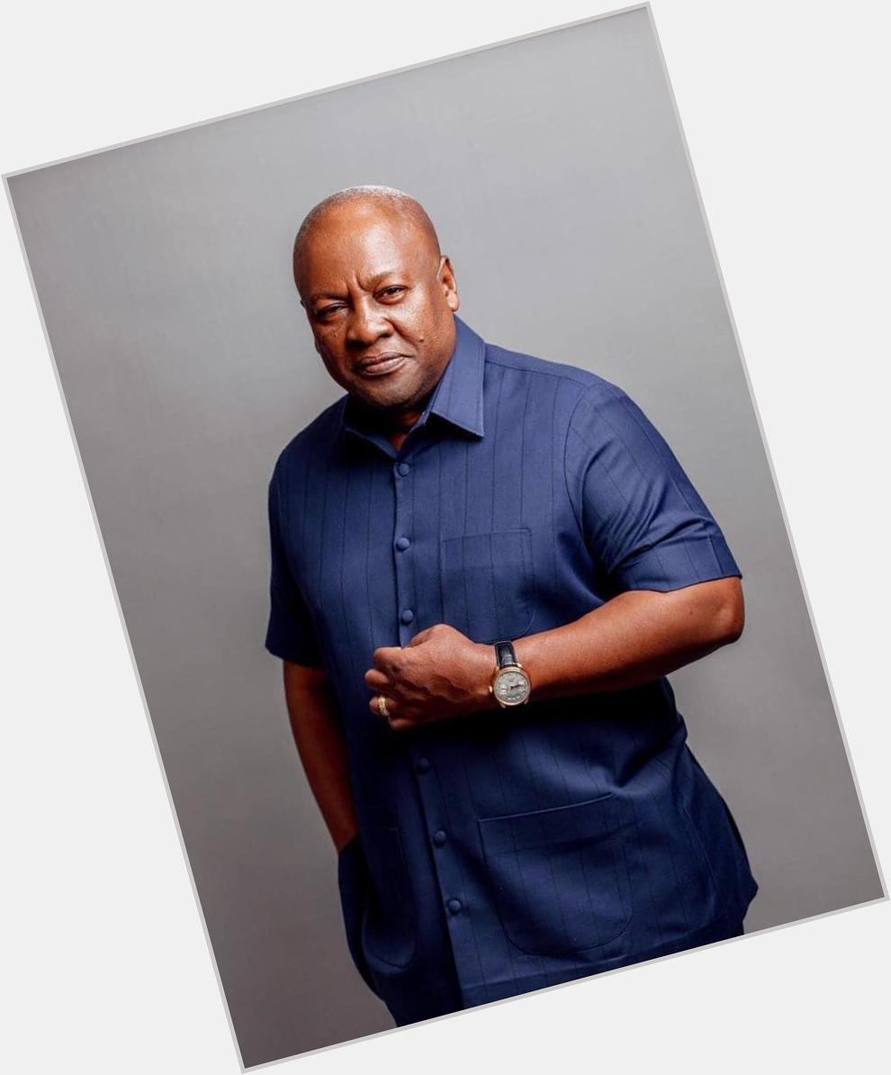Happy Birthday to His Excellency John Dramani Mahama,wishing you many more to come. 64 looks good on you Sir. 