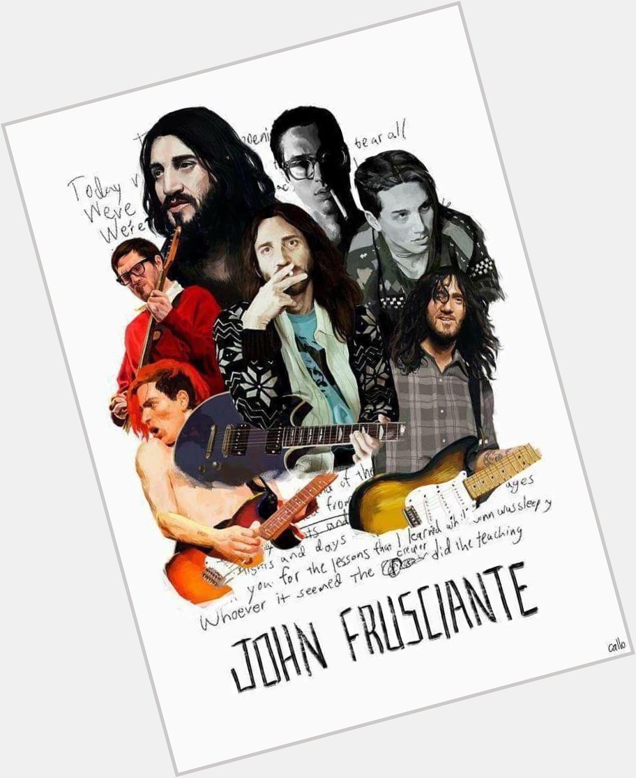 Happy Birthday to my eternal love John Frusciante   