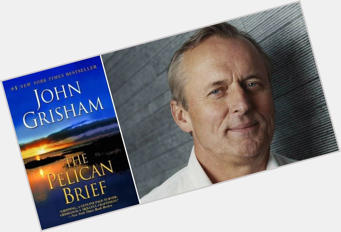 12 John Grisham Classics Every Fan Should Read
 Happy birthday, 
