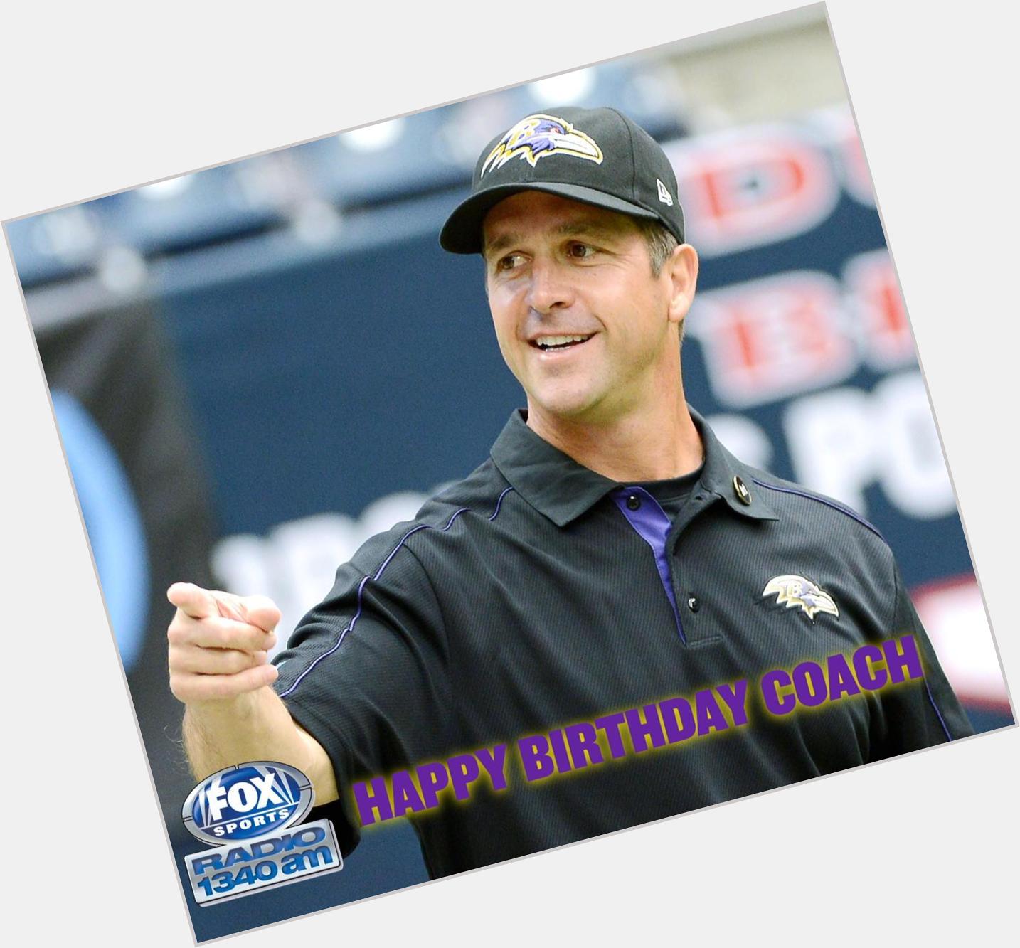 We would like to wish coach John Harbaugh a happy birthday. 