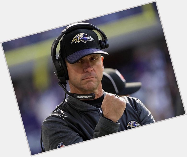 Happy Birthday John Harbaugh!
His bio says he s 57 today but the analytics say 55.
Stay young, coach! 
