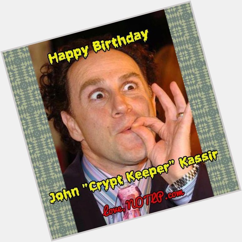 Love this man. Happy birthday, John Kassir!   