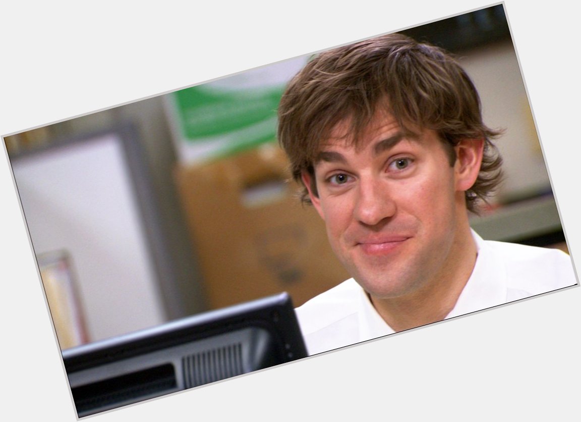 Happy birthday There Couldn t Have Been A Better Jim Halpert
 