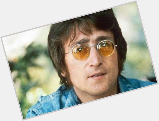 Happy birthday John Lennon:   