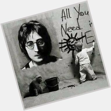    HAPPY BIRTHDAY, John Lennon! Thanks For Kick Ass Music!   