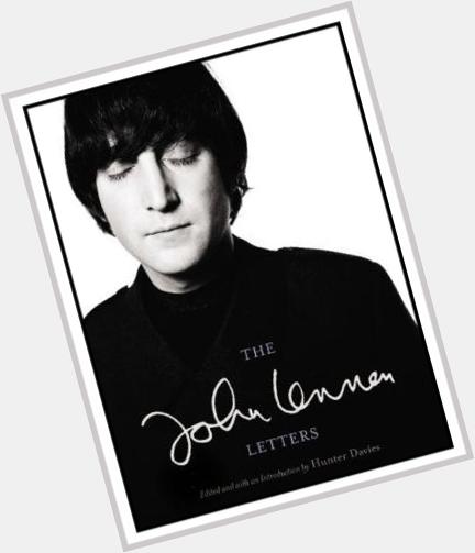 Happy 75th Birthday, John Lennon: The Beloved Beatle s Letters to Fans on the Value of 