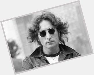 Happy Birthday John Lennon...Join Us Next Hour 