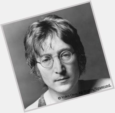 Happy birthday John Lennon!  