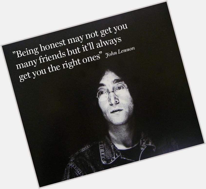 John Lennon would have been 75 today, RIP and happy birthday to a great hero of mine 