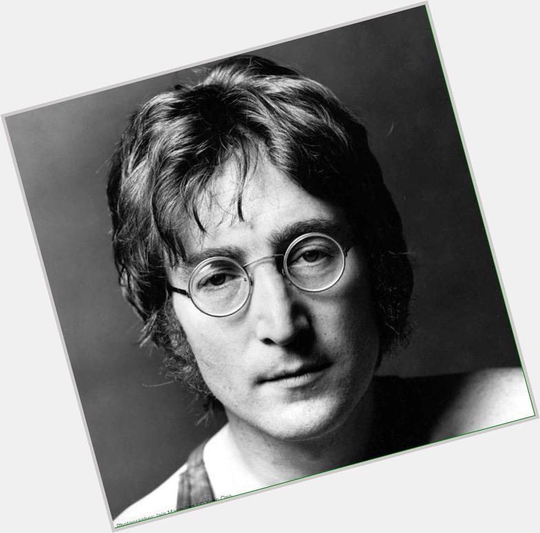Happy birthday John Lennon. I hope you have a great day in heaven. You will never be forgotten. 