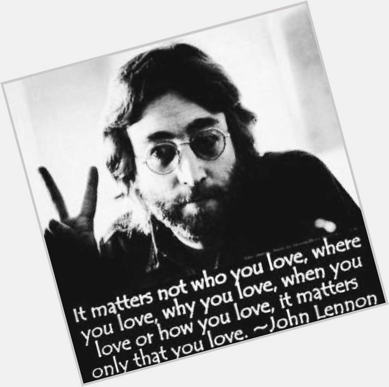 Happy Birthday John Lennon.   