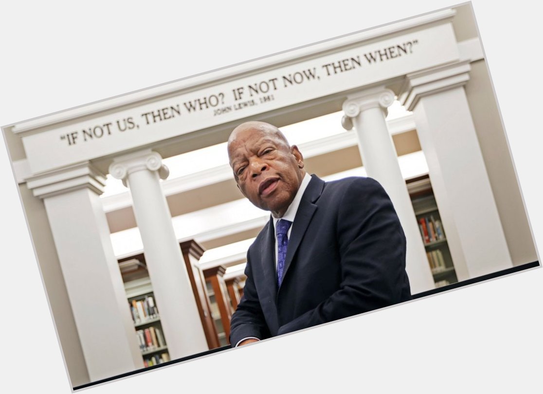 We will never forget you. We will always keep you in our hearts. Happy Birthday, John Lewis.       