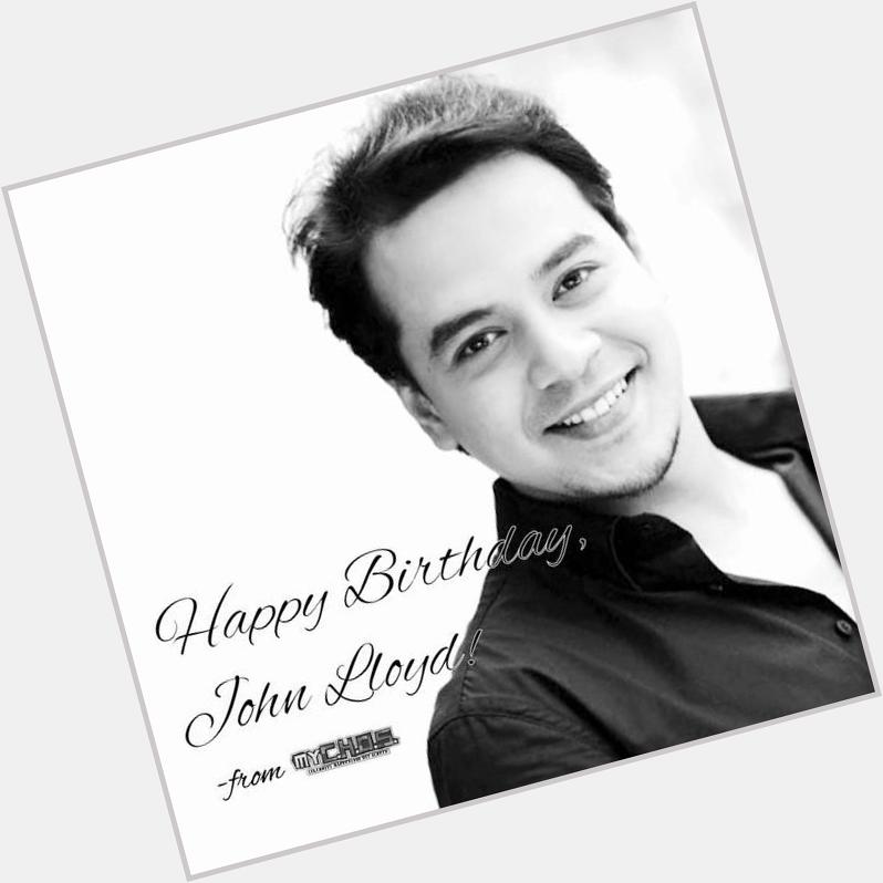 Happy Happy Birthday, JOHN LLOYD CRUZ! Can\t wait for your to see you again on MMK starting this Saturday. What a v 