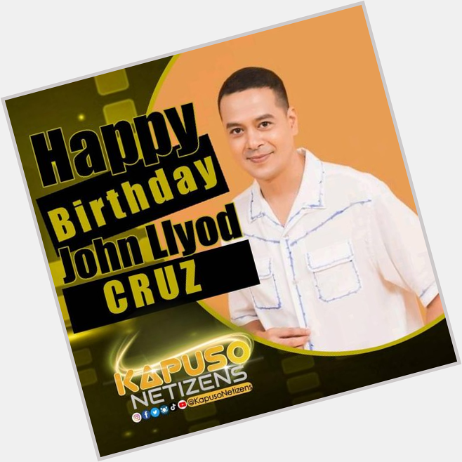 Happy Birthday to our Kapuso TV/movie actor/host and celebrity endorser, JOHN LLOYD CRUZ! Stay safe and blessed.   
