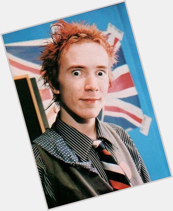 Happy Birthday John Lydon/Johnny Rotten 6  5  