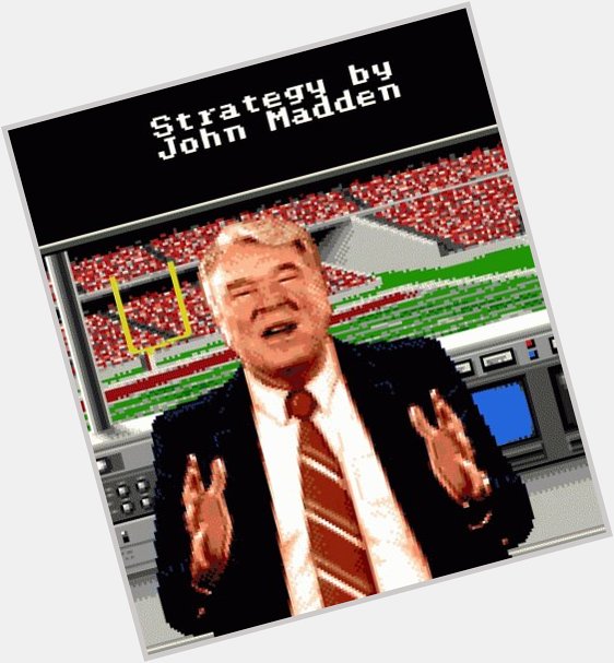 Happy Birthday Coach John Madden!!  81 years young!

Coach Broadcaster Video Game Legend 