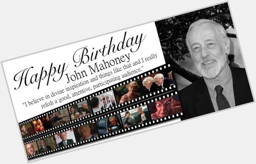    Happy Birthday to the legendary, John Mahoney. 