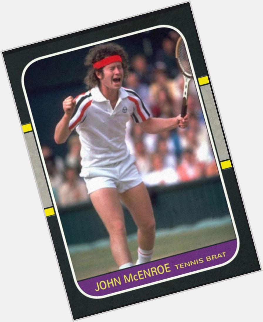 Happy 56th birthday to John McEnroe. 