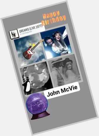 Happy Birthday 
John McVie  