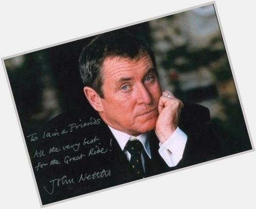 Happy birthday Sir John Nettles! Many happy returns on this special day. 