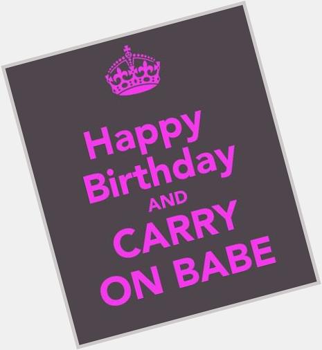 The most happy birthday to you! \"Carry\" on dear!   